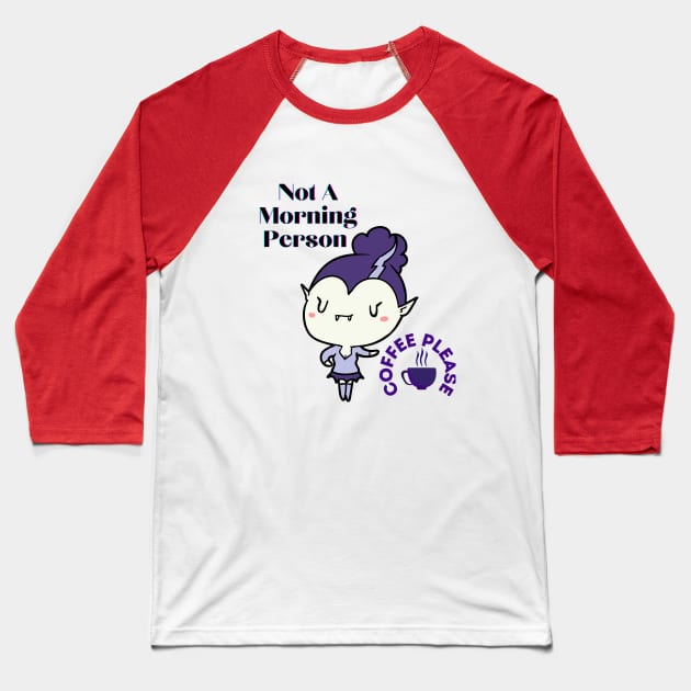 Not A morning person - Vampire Baseball T-Shirt by nicfearn_designs